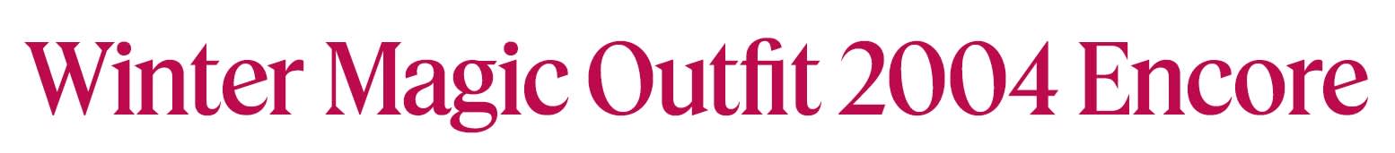 Winter Magic Outfit 2004 Encore
