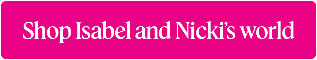 Pink button that says Shop Isabel and Nicki's world