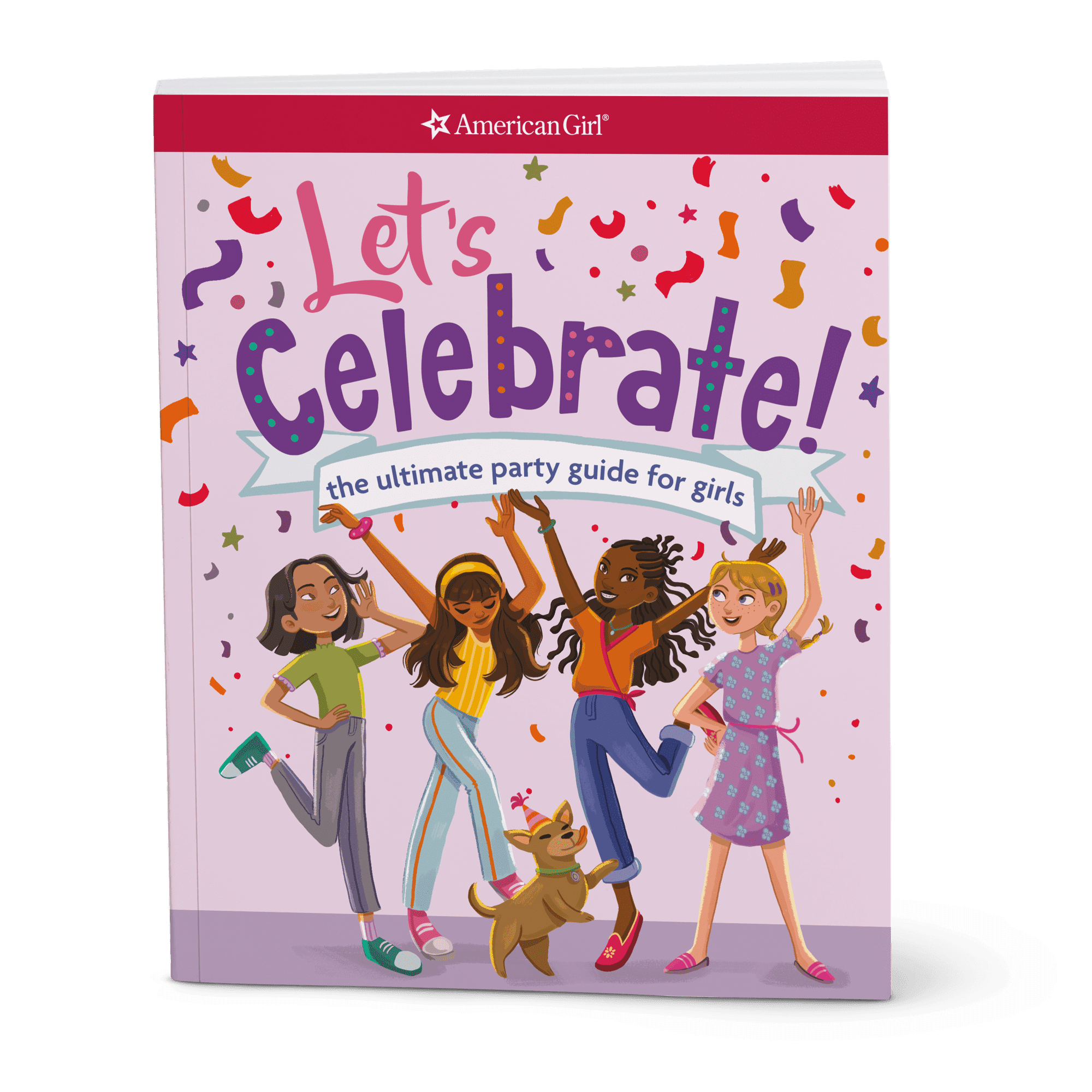 Let's Celebrate! The Ultimate Party Guide for Girls Book