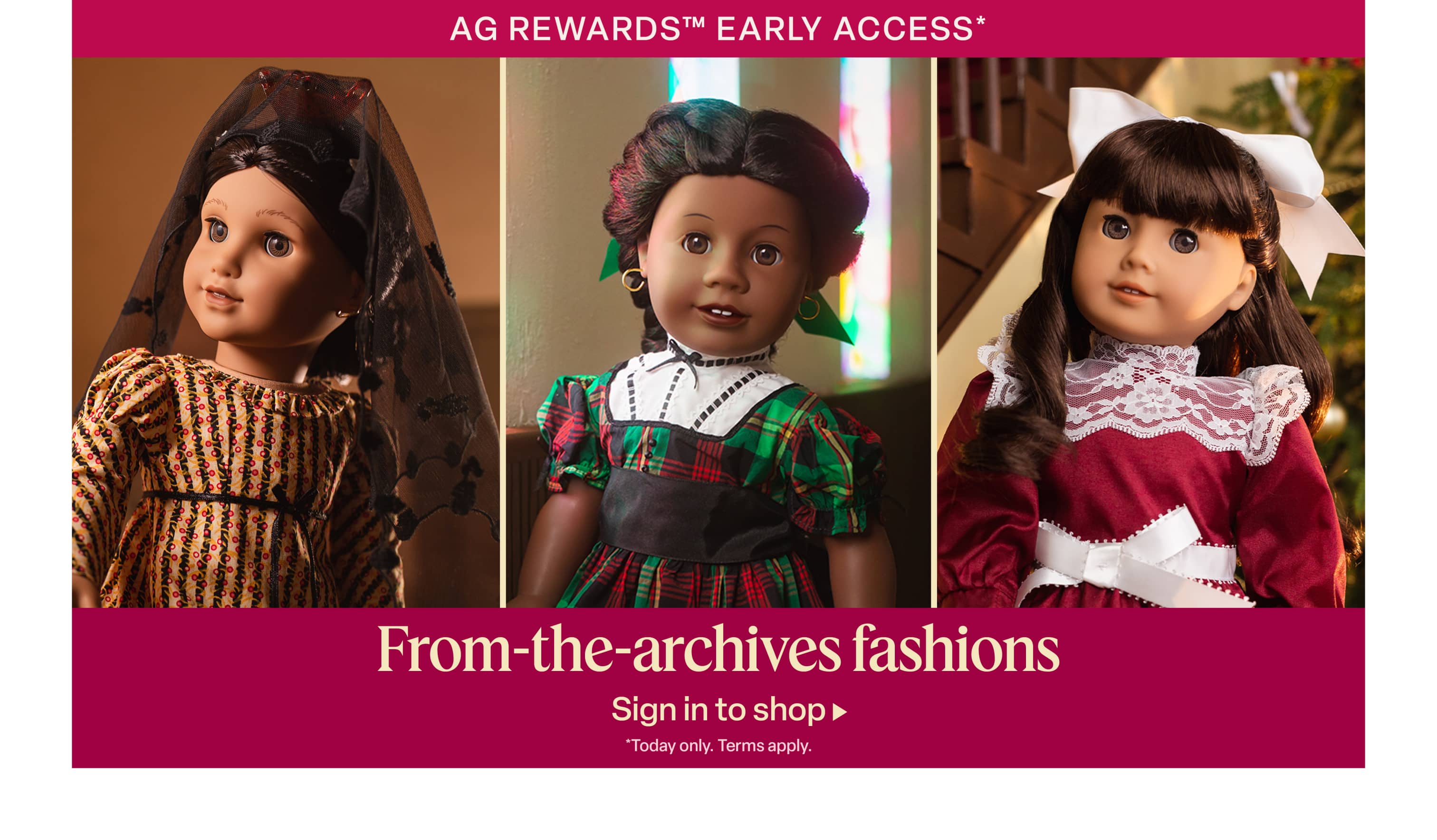Today only! AG Rewards™ members get early access to special from-the-archives holiday fashions. Get yours now.