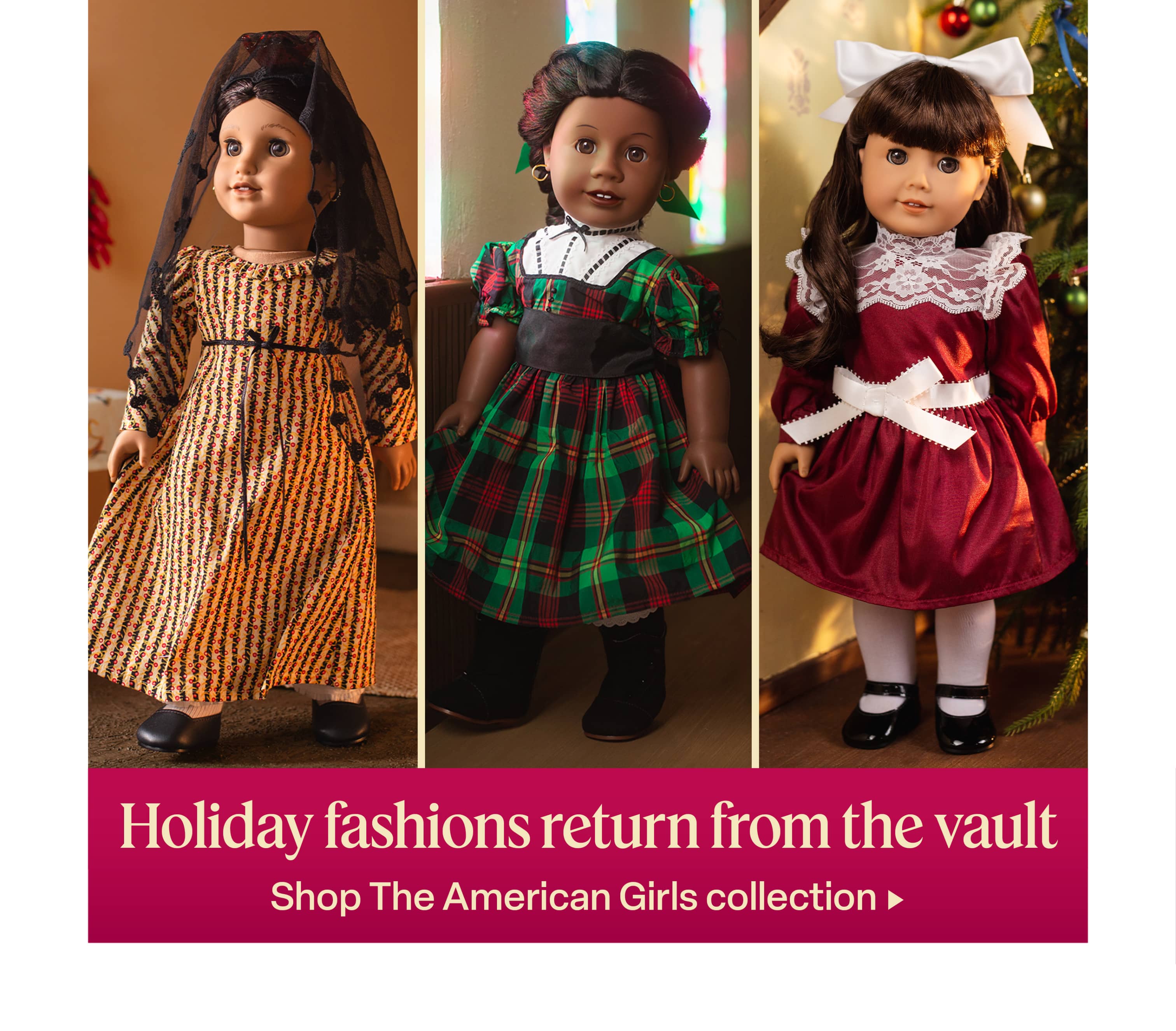 Special holiday fashions for Addy Walker™, Samantha Parkington™, and Josefina Montoya™ return from the archives.