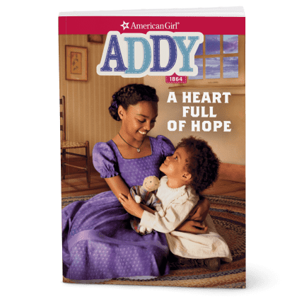 A Heart Full of Hope: Addy Book American Girl